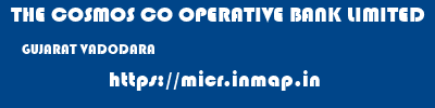 THE COSMOS CO OPERATIVE BANK LIMITED  GUJARAT VADODARA    micr code